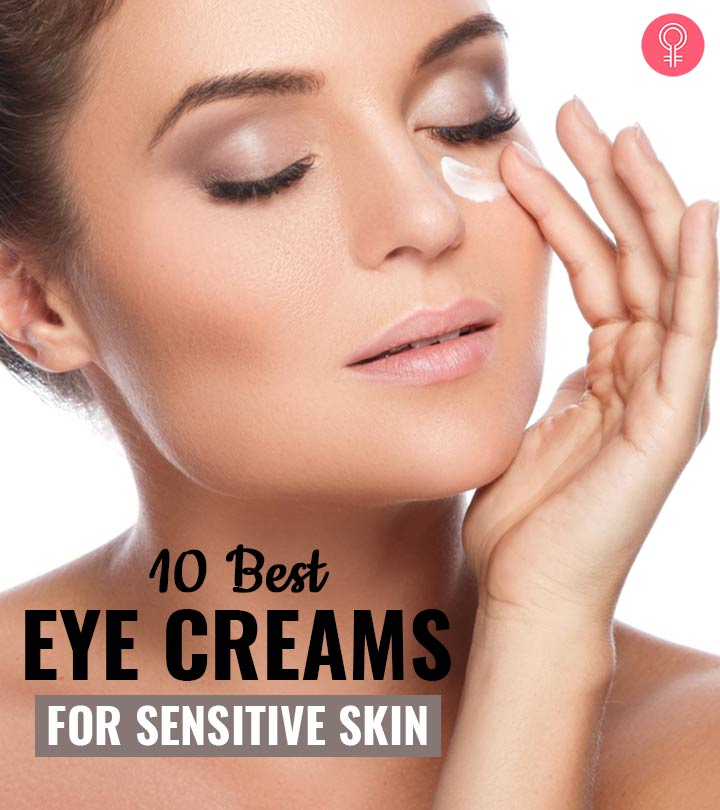 10 Best Dermatologist-Approved Eye Creams For Sensitive Eyes (2024)