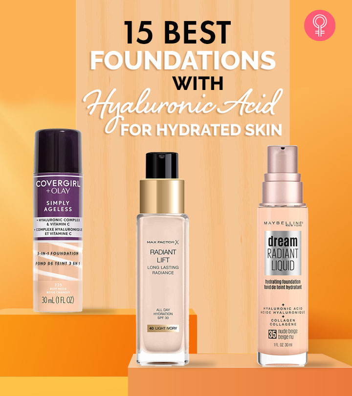 15 Best Foundations With Hyaluronic Acid, As Per A Makeup Expert – 2023
